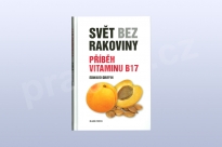 Svět bez rakoviny - Příběh vitaminu B17, Edward Griffin