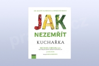 Jak nezemřít - Kuchařka, Michael Greger , Gene Stone