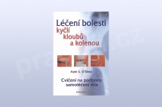 Léčení bolestí kyčlí, kloubů a kolenou, Kate S. O'Shea